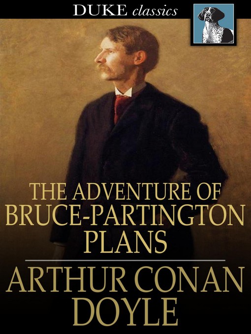 Title details for The Adventure of Bruce-Partington Plans by Sir Arthur Conan Doyle - Wait list